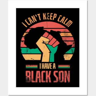 I Cant Keep Calm I Have A Black Son For Pride African Posters and Art